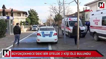 Büyükçekmece'deki bir otelde 2 kişi ölü bulundu