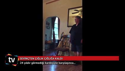 24 yıldır görmediği kardeşiyle karşılaşınca