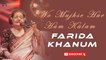 Wo Mujhse Hue Hum Kalam | Legendary Singer Farida Khanum |  Popular Ghazal | Gaane Shaane