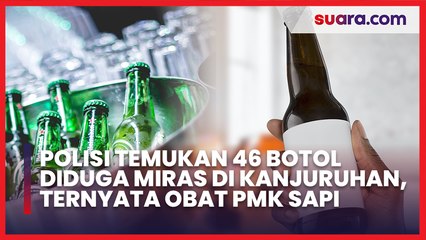 Polisi Temukan Minuman Diduga Miras di Stadion Kanjuruhan, Ternyata Obat PMK