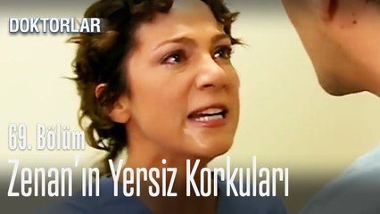 Zenan'ın yersiz korkuları - Doktorlar 69. Bölüm