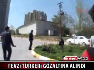 ESKİ JANDARMA KOMUTANI FEVZİ TÜRKERİ GÖZALTINA ALINDI