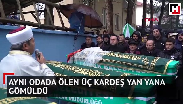 Aynı odada ölen üç kardeş yan yana gömüldü