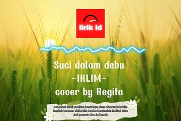 Suci Dalam Debu - Iklim ( Cover By Regita ) + Lirik