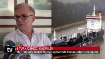 Nijerya açıklarında 6 Türk denizci kaçırıldı