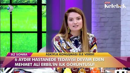 Mehmet Ali Erbil 6 ay sonra ilk kez görüntülendi