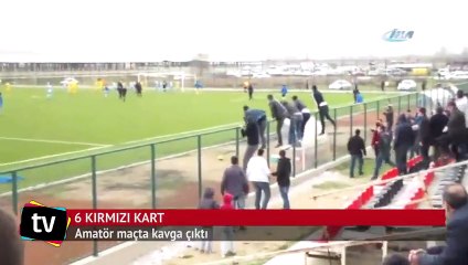 Amatör maçta kavga: 6 kırmızı kart