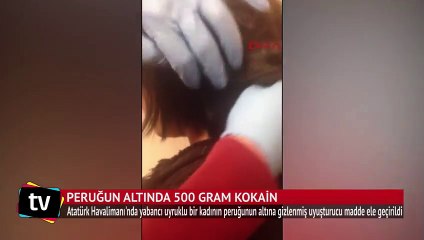 Peruğun altında 500 gram kokain