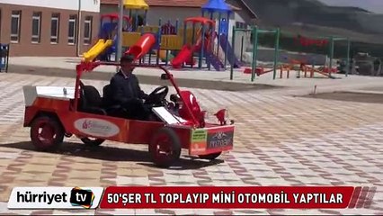50'şer TL toplayıp mini otomobil yaptılar