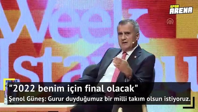 Şenol Güneş: 2022 benim için final olacak