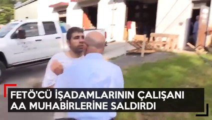 FETÖ'cü iş adamının müdürü AA ekibine odunla saldırdı