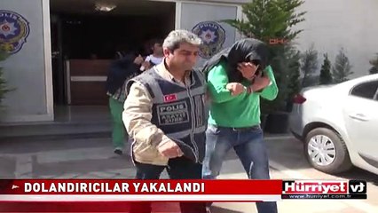 7 MİLYON LİRALIK VURGUN YAPAN DOLANDIRICILAR YAKALANDI