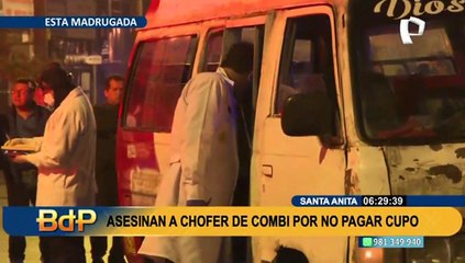 Santa Anita: asesinan a chofer de combi por negarse a pagar cupo de S/10 diarios