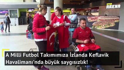 A Milli Takımımıza İzlanda'da büyük saygısızlık!