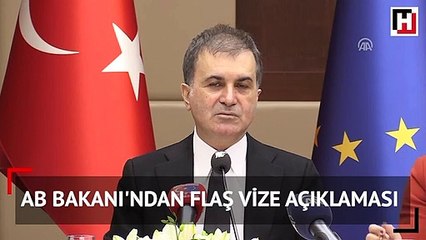 AB Bakanı Ömer Çelik'ten flaş vize açıklaması