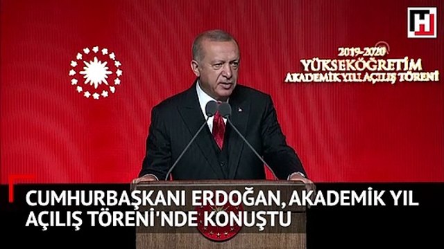 Cumhurbaşkanı Erdoğan, Akademik Yıl Açılış Töreni'nde konuştu