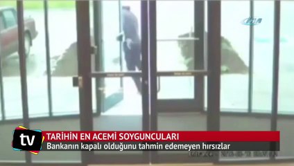 Tarihin en acemi soyguncuları