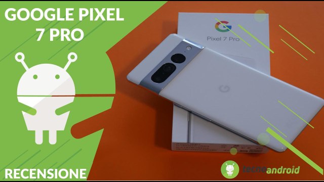 RECENSIONE Google Pixel 7 Pro: il nuovo top di gamma da Mountain View