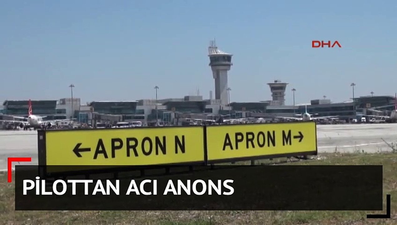 Pilottan acı anons