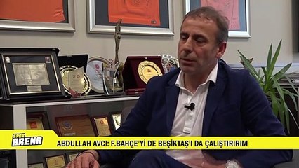Avcı'dan F.Bahçe ve Beşiktaş açıklaması!