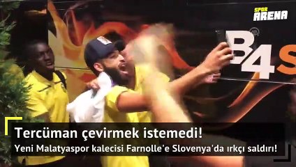 Descargar video: Yeni Malatyaspor kalecisi Farnolle'e Slovenya'da ırkçı saldırı!