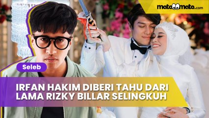 Irfan Hakim Diberi Tahu Sejak Lama Rizky Billar Selingkuh