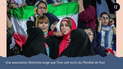 Une association féministe demande l'exclusion de l'Iran de la Coupe du monde de foot