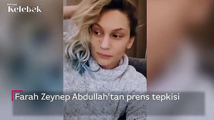 Farah Zeynep Abdullah'tan prens tepkisi