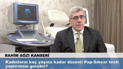 Kadınların kaç yaşına kadar düzenli Pap-Smear testi yaptırması gerekir?