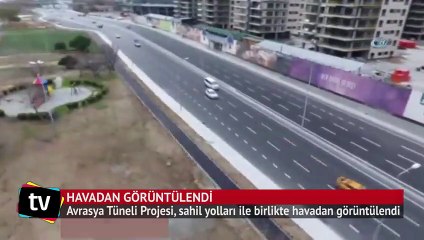 Avrasya Tüneli'nin açılışına günler kala havadan böyle görüntülendi
