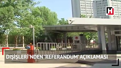 Dışişleri’nden ’referandum’ açıklaması