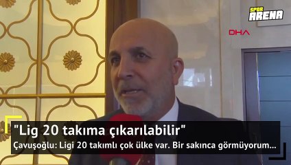 Lig 20 takıma çıkarılabilir