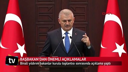 Başbakan Yıldırım'dan Bakanlar Kurulu sonrası açıklama