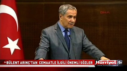 BÜLENT ARINÇ'TAN CEMAATLE İLGİLİ AÇIKLAMA