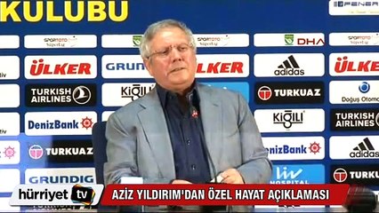 Aziz Yıldırım'dan özel hayat açıklaması