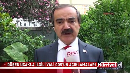 DÜŞEN UÇAKLA İLGİLİ VALİ COŞ'UN AÇIKLAMALARI