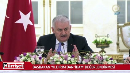 Başbakan Yıldırım’dan ’idam’ değerlendirmesi