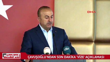 Dışişleri Bakanı Çavuşoğlu'ndan son dakika 'vize' açıklaması