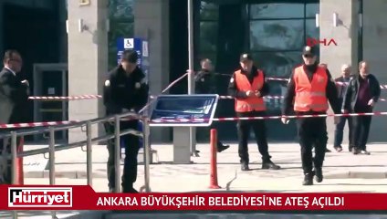 Ankara Büyükşehir Belediyesi'ne ateş açıldı