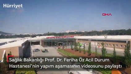 Sağlık Bakanlığı Prof. Dr. Feriha Öz Acil Durum Hastanesi'nin yapım aşamasının videosunu paylaştı