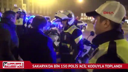 Sakarya'da bin 150 polis 'acil' koduyla toplandı