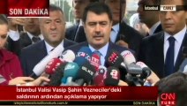 İstanbul Valisi Vasip Şahin'den ilk açıklama