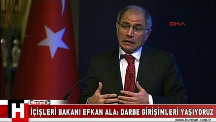 EFKAN ALA: DARBE GİRİŞİMLERİ YAŞIYORUZ