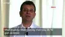 Mecidiyeköy-Mahmutbey metrosu ilk 10 gün ücretsiz