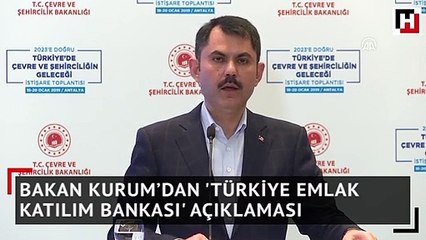 Download Video: Bakan Kurum’dan 'Türkiye Emlak Katılım Bankası' açıklaması