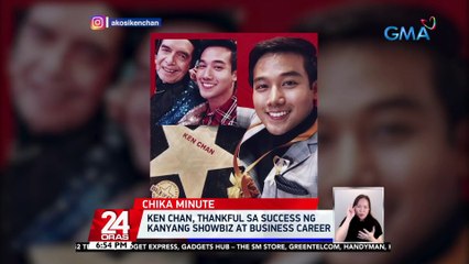 Ken Chan, thankful sa success ng kanyang showbiz at business career | 24 Oras