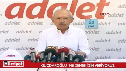 Kılıçdaroğlu: Adalet istemek ne zamandan beri birilerinin iznine bağlı