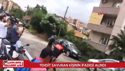 Yürüyenleri tehdit eden şahsın ifadesi alındı