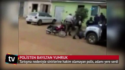 Polisin yumruğu adamı bayılttı