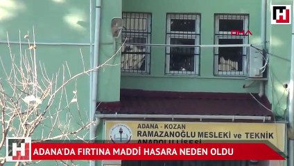 Adana'da fırtına maddi hasara neden oldu